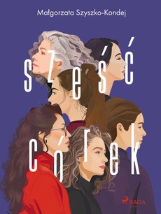 The cover of the book titled: Sześć córek