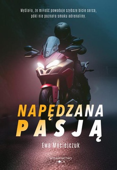 The cover of the book titled: Napędzana pasją