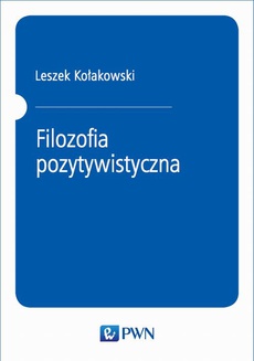 The cover of the book titled: Filozofia pozytywistyczna