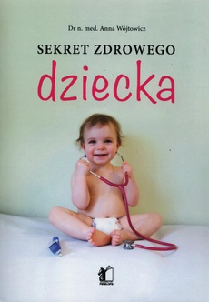 Okładka książki o tytule: Sekret zdrowego dziecka