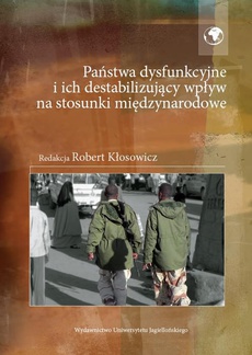 The cover of the book titled: Państwa dysfunkcyjne i ich destabilizujący wpływ na stosunki międzynarodowe