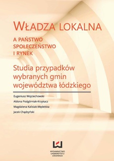 Обложка книги под заглавием:Władza lokalna a państwo, społeczeństwo i rynek