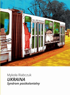 Okładka książki o tytule: Ukraina. Syndrom postkolonialny