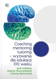 The cover of the book titled: Coaching, mentoring, tutoring – wyzwania dla edukacji XXI wieku