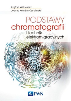 Okładka książki o tytule: Podstawy chromatografii i technik elektromigracyjnych