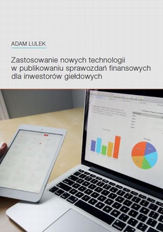 The cover of the book titled: Zastosowanie nowych technologii w publikowaniu sprawozdań finansowych dla inwestorów giełdowych