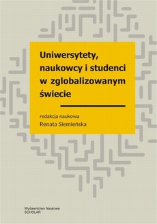 Okładka książki o tytule: Uniwersytety, naukowcy i studenci w zglobalizowanym świecie