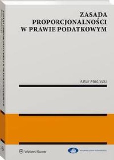 The cover of the book titled: Zasada proporcjonalności w prawie podatkowym