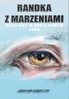 The cover of the book titled: Randka z marzeniami czyli oko w oko z samym sobą