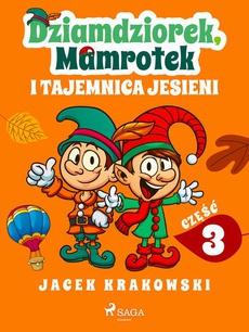 Okładka książki o tytule: Dziamdziorek, Mamrotek i tajemnica jesieni