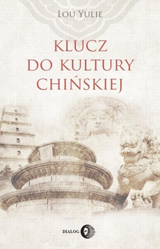 The cover of the book titled: Klucz do kultury chińskiej