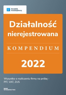 Обложка книги под заглавием:Działalność nierejestrowana - kompendium 2022