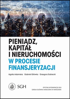 Okładka książki o tytule: Pieniądz, kapitał i nieruchomości w procesie finansjeryzacji