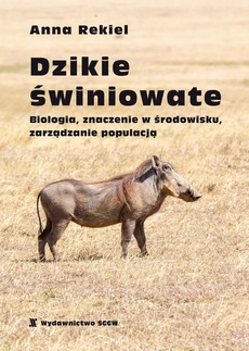 The cover of the book titled: Dzikie świniowate. Biologia, znaczenie w środowisku, zarządzanie populacją