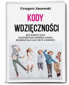The cover of the book titled: Kody Wdzięczności