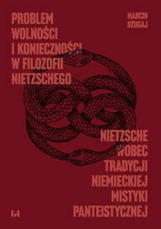 The cover of the book titled: Problem wolności i konieczności w filozofii Nietzschego