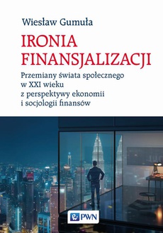 The cover of the book titled: Ironia finansjalizacji