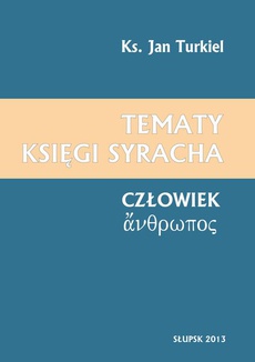 The cover of the book titled: Tematy księgi Syracha. Człowiek