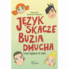 The cover of the book titled: Język skacze, buzia dmucha. Ćwiczenia logopedyczne dla malucha