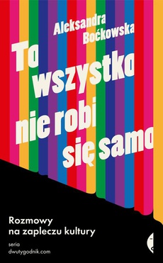 The cover of the book titled: To wszystko nie robi się samo