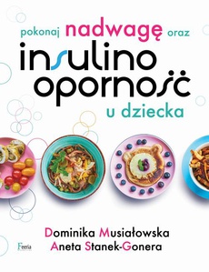 The cover of the book titled: Pokonaj nadwagę oraz insulinooporność u dziecka