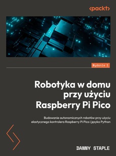 Обложка книги под заглавием:Robotyka w domu przy użyciu Raspberry Pi Pico