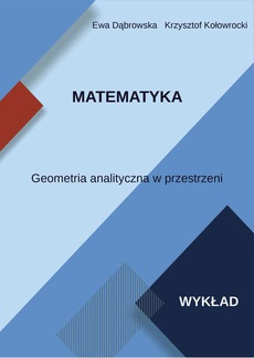The cover of the book titled: Matematyka. Geometria analityczna w przestrzeni. Wykład