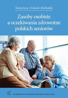 Обложка книги под заглавием:Zasoby osobiste a oczekiwania zdrowotne polskich seniorów