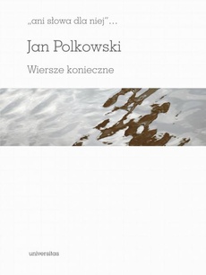The cover of the book titled: Ani słowa dla niej Wiersze konieczne