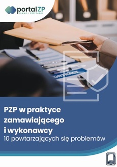 Okładka książki o tytule: Pzp w praktyce zamawiającego i wykonawcy – 10 powtarzających się problemów