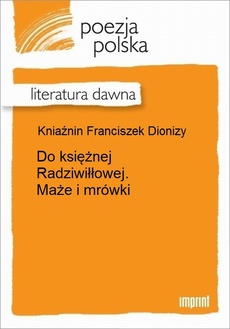 Обложка книги под заглавием:Do księżnej Radziwiłłowej. Maże i mrówki