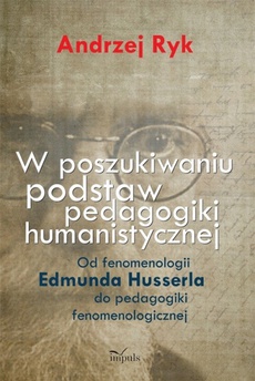 Okładka książki o tytule: W poszukiwaniu podstaw pedagogiki humanistycznej