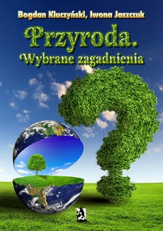 The cover of the book titled: Przyroda. Wybrane zagadnienia