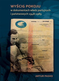 The cover of the book titled: Wyścig pokoju w dokumentach władz partyjnych i państwowych 1948-1989