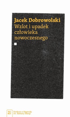 The cover of the book titled: Wzlot i upadek człowieka nowoczesnego