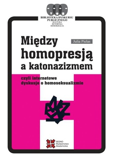 The cover of the book titled: Między homopresją a katonazizmem