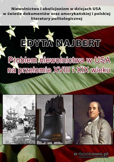 The cover of the book titled: Problem niewolnictwa w USA na przełomie XVIII i XIX wieku
