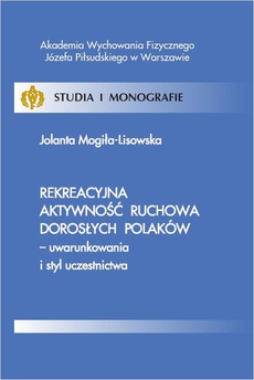 Обкладинка книги з назвою:Rekreacyjna aktywność ruchowa dorosłych Polaków - uwarunkowania i styl uczestnictwa