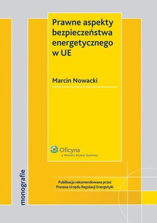 The cover of the book titled: Prawne aspekty bezpieczeństwa energetycznego w UE