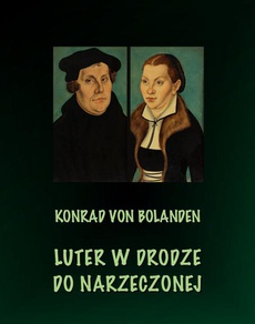 The cover of the book titled: Luter w drodze do narzeczonej