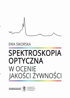 Okładka książki o tytule: Spektroskopia optyczna w ocenie jakości żywności