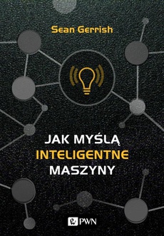The cover of the book titled: Jak myślą inteligentne maszyny