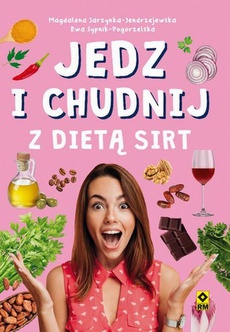 The cover of the book titled: Jedz i chudnij z dietą Sirt