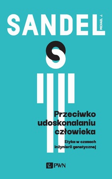 The cover of the book titled: Przeciwko udoskonalaniu człowieka