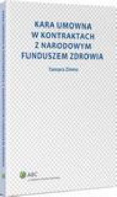 The cover of the book titled: Kara umowna w kontraktach z Narodowym Funduszem Zdrowia
