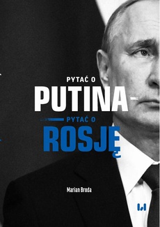 The cover of the book titled: Pytać o Putina - pytać o Rosję