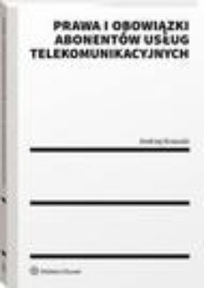 Okładka książki o tytule: Prawa i obowiązki abonentów usług telekomunikacyjnych