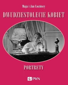 The cover of the book titled: Dwudziestolecie kobiet. Portrety