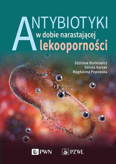 The cover of the book titled: Antybiotyki w dobie narastającej lekooporności