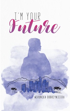 Okładka książki o tytule: I’m your future